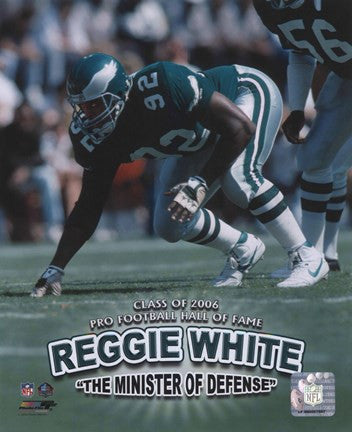 Reggie White - Minister of Defense - '06 H.O.F.