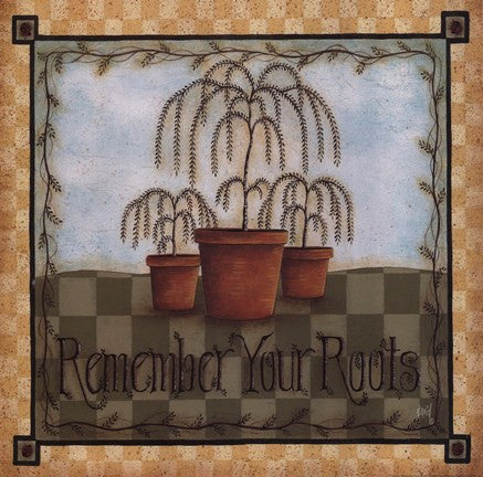Remember Your Roots