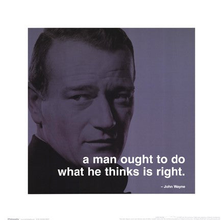 John Wayne - iPhilosophy - Right