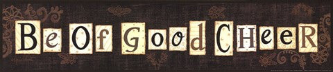 Be of Good Cheer