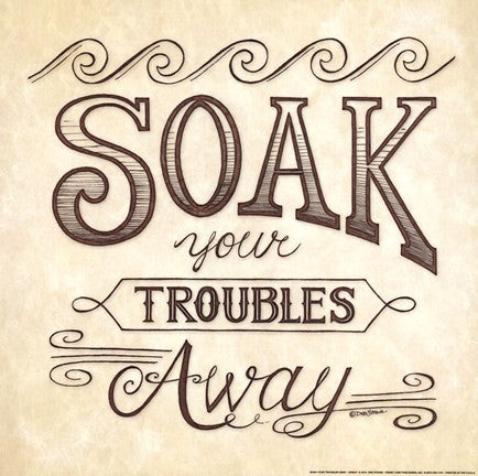 Soak Your Troubles Away