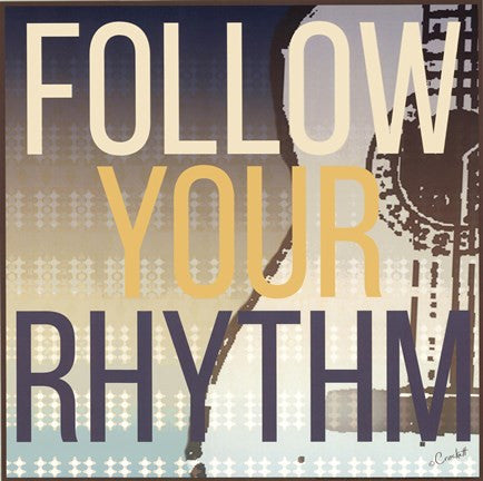 Follow Your Rhythm