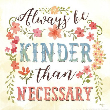 Kinder Than Necessary